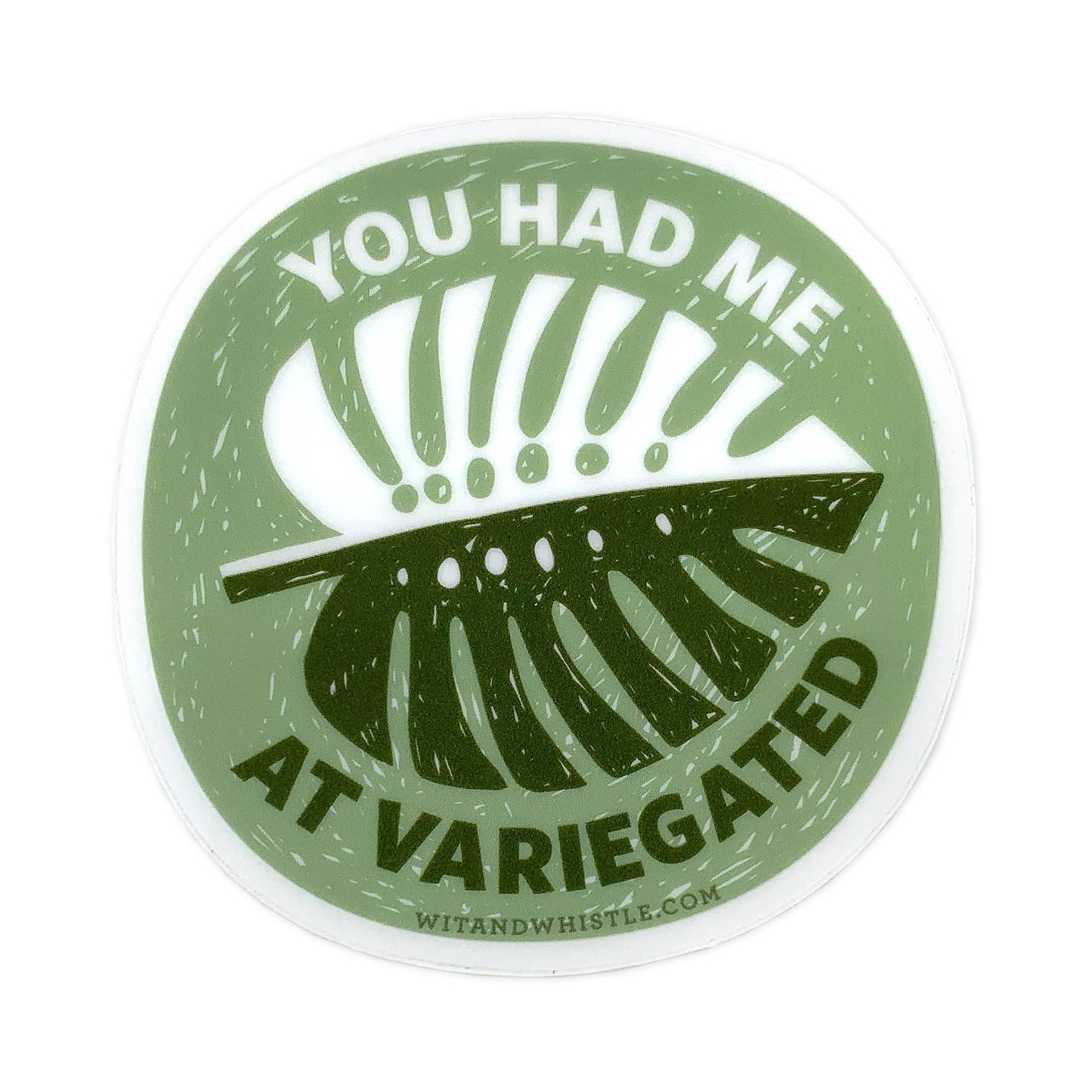 Sticker - You Had Me at Variegated