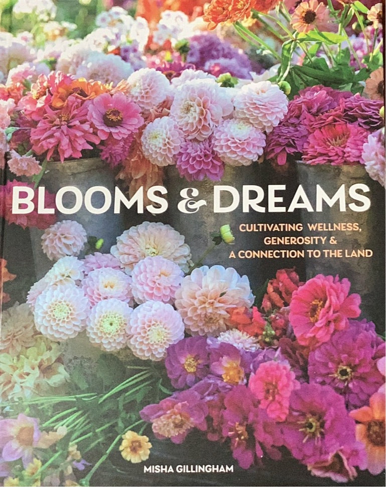 Blooms & Dreams: Cultivating Wellness, Generosity & a Connection to the Land